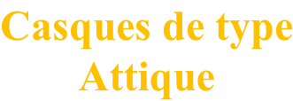 Casques de type Attique