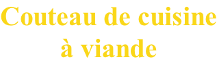 Couteau de cuisine à viande