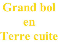 Grand bol en Terre cuite