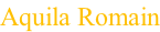 Aquila Romain
